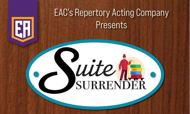 EAC’s Repertory Acting Company presents Suite Surrender – The Gila Herald