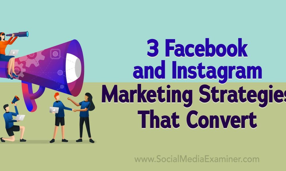 3 Facebook and Instagram Marketing Strategies That Convert  #facebook #instagram…