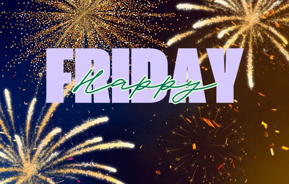 Friday is a great time to celebrate! The end of the week and start of the weeken…
