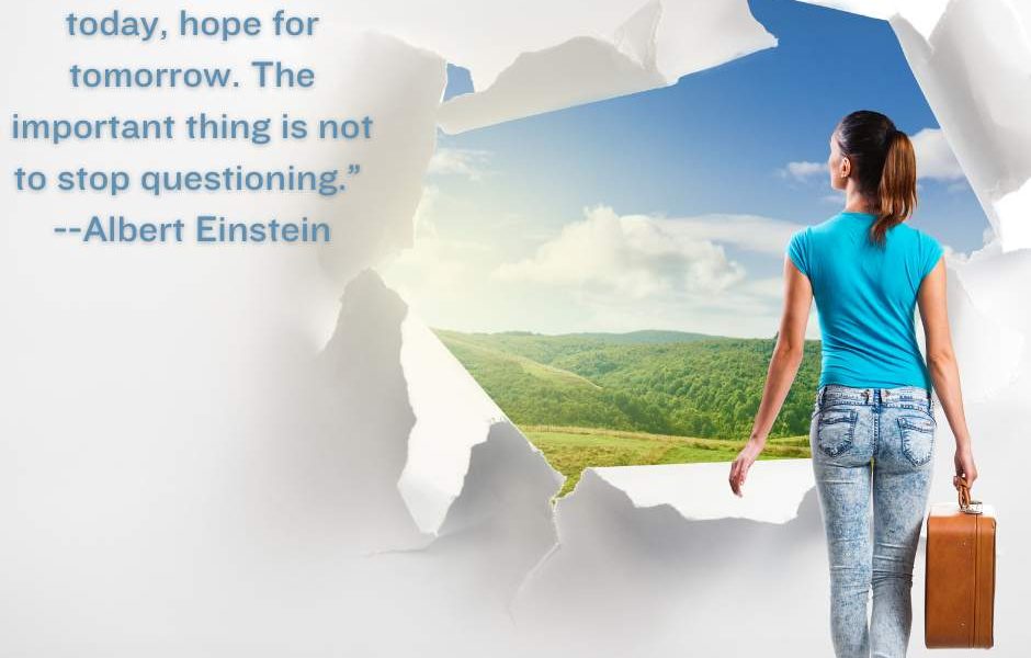 “Learn from yesterday, live for today, hope for tomorrow. The important thing is…