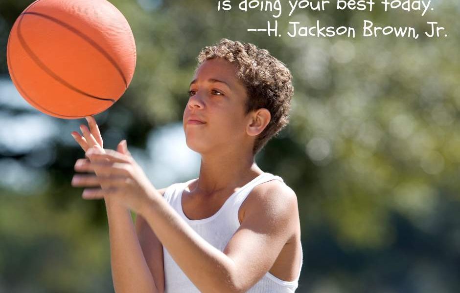 “The best preparation for tomorrow is doing your best today.” –H. Jackson Brown…