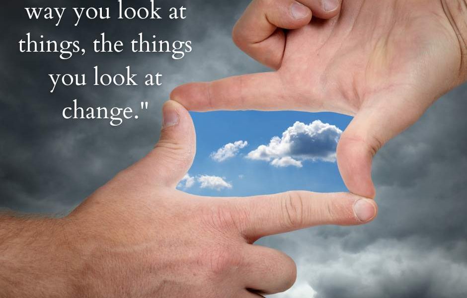 “If you change the way you look at things, the things you look at change.” — Wa…