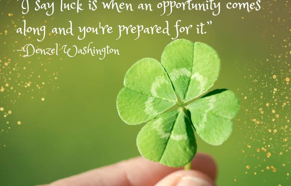 “I say luck is when an opportunity comes along and you’re prepared for it.” – De…