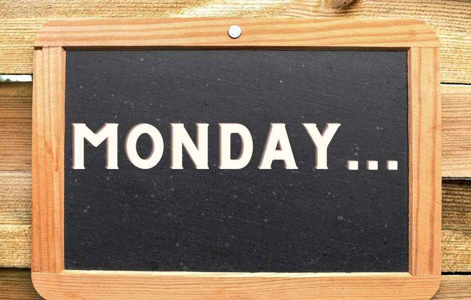 Monday…the day that’s often referred to as “the beginning” or “a new start”……
