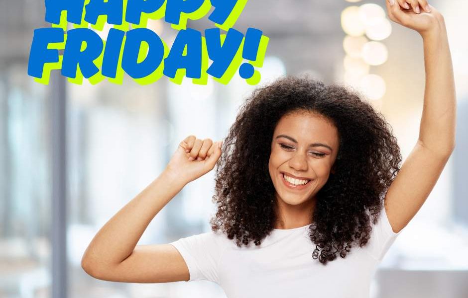 It’s Friday! Would you say it’s a special day? Or just another day of the week? …