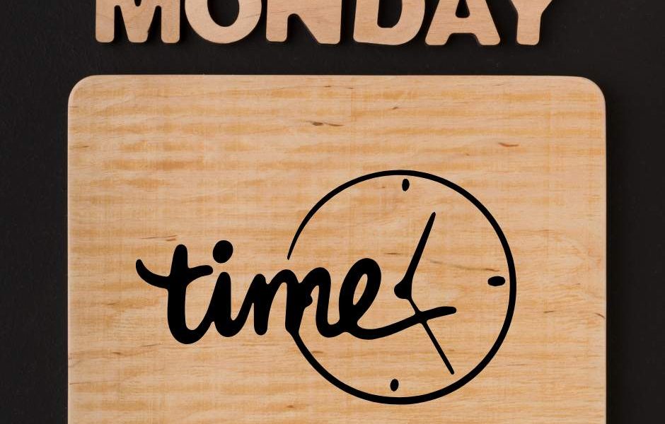 It’s Monday, and time is yours! This is the most time you’ll have all week! What…